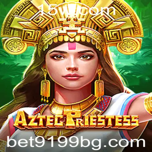 BET9199 | AztecPriestess: Descubra o Fascinante Mundo do Jogo